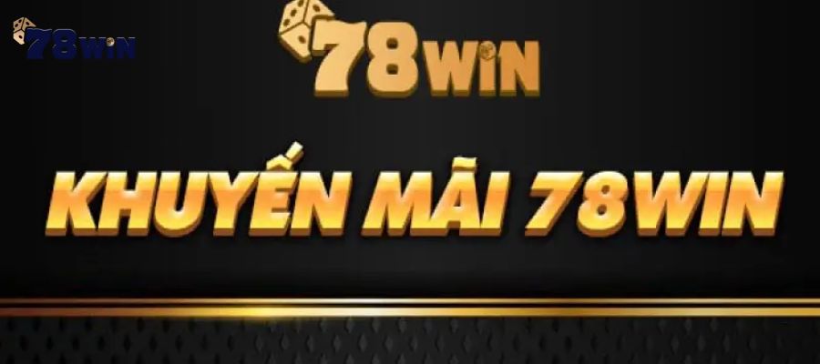 Khuyến mãi 78win