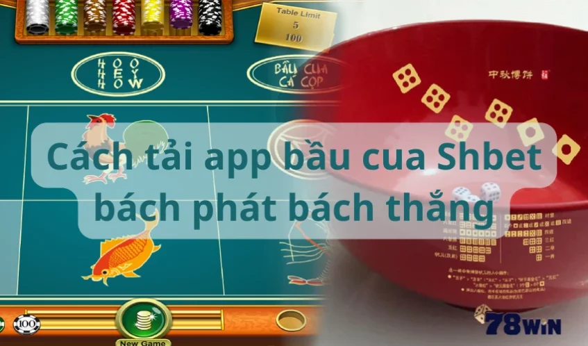 Cách tải app bầu cua Shbet bách phát bách thắng